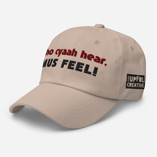 Who Cyaah Hear, Mus Feel Cap